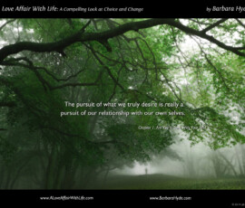 The pursuit of what we truly desire is really a pursuit of our relationship with our own selves.