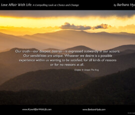 Expressing Our Truth in Actions ~ A Compelling Look at Choice and Change by Barbara Hyde