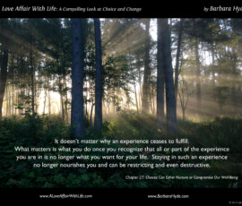Choices Can Either Nurture or Compromise Our Well-Being ~ A Compelling Look at Choice and Change by Barbara Hyde